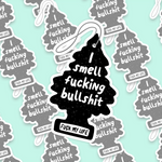 I Smell Fucking Bullshit Sticker