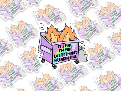 It's Fine, I'm Fine, Everything's Freakin Fine Sticker