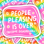 People Pleasing is Over Sticker