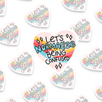 Let's Normalize Being Confused Sticker