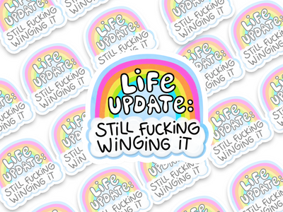 Life Update: Still Fucking Winging It Sticker