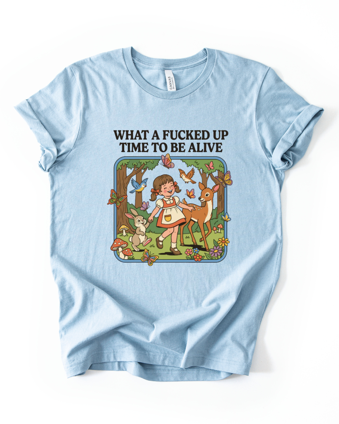 What A Fucked Up Time To Be Alive Unisex T-Shirt in Heather Light Blue
