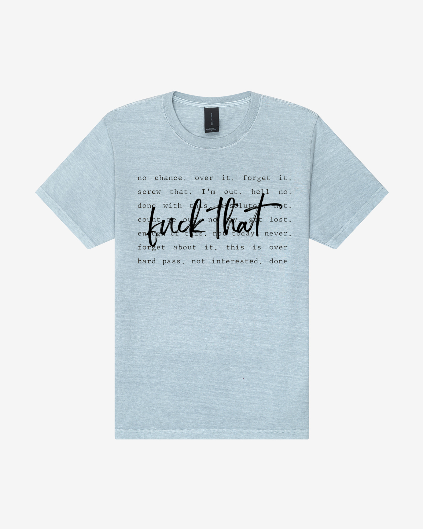 Fuck That 4810GD Heavyweight Unisex T-Shirt in Washed Light Denim