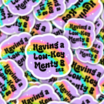 Having a Low Key Menty B BRB Sticker