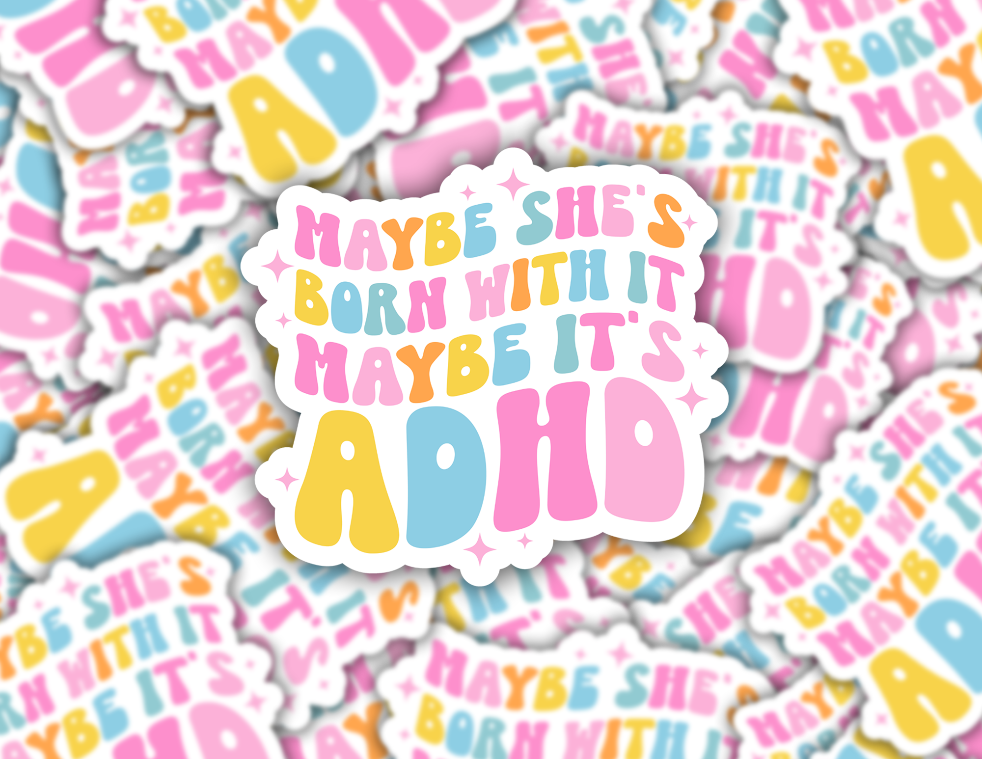 Maybe She's Born With It Maybe It's ADHD Sticker