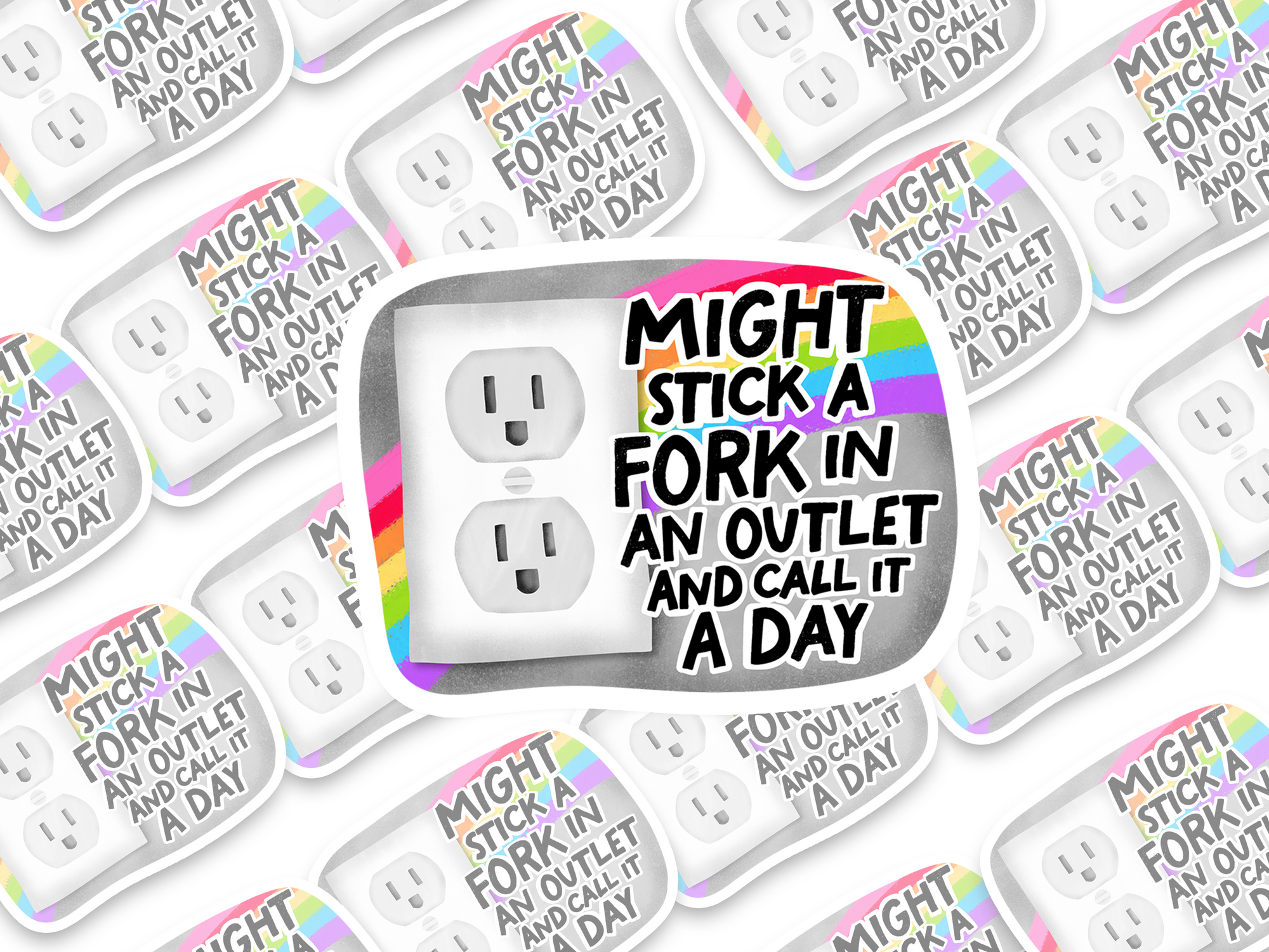 Might Stick A Fork In An Outlet And Call It A Day Sticker