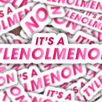 It's a... TYLENOLMENON Sticker