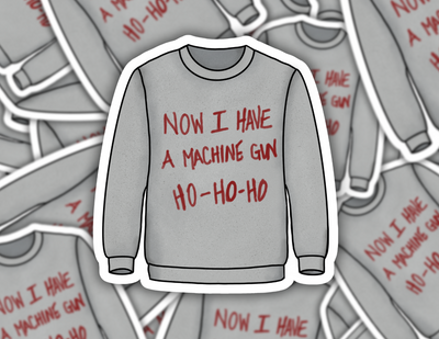 Now I Have A Machine Gun Ho-Ho-Ho Sticker