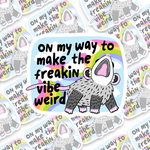 On My Way To Make The Vibe Weird Possum Sticker