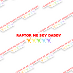 Raptor Me Sky Daddy Sticker