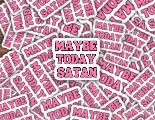 Maybe Today Satan Vinyl Sticker – Funny Dark Humor Witchy Girlies Meme Decal for Laptops, Water Bottles, and Kindle Stickers Aesthetic