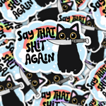 Say That Shit Again Cat Sticker