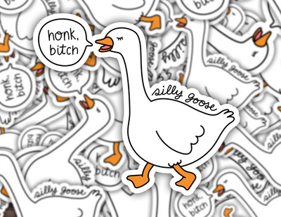Honk Bitch Silly Goose Sticker