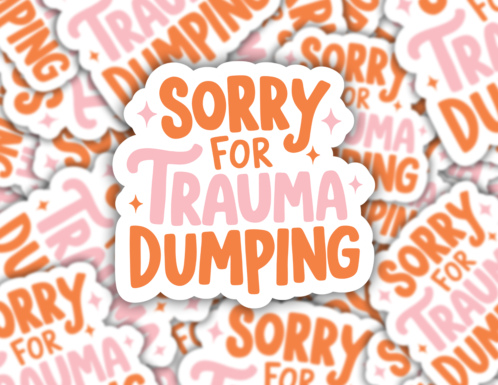 Sorry For Trauma Dumping Sticker