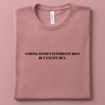Strong Women Intimidate Boys But Excite Men T-Shirt