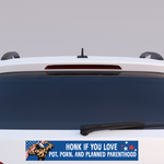 Honk If You Love Pot, Porn, & Planned Parenthood Bumper Sticker