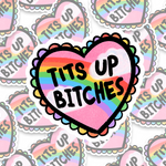 Tits Up, Bitches Heart! Sticker