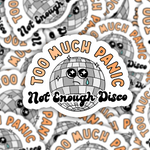 Too Much Panic Not Enough Disco Sticker