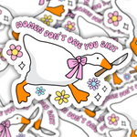 Women Don't Owe You Shit Goose Sticker